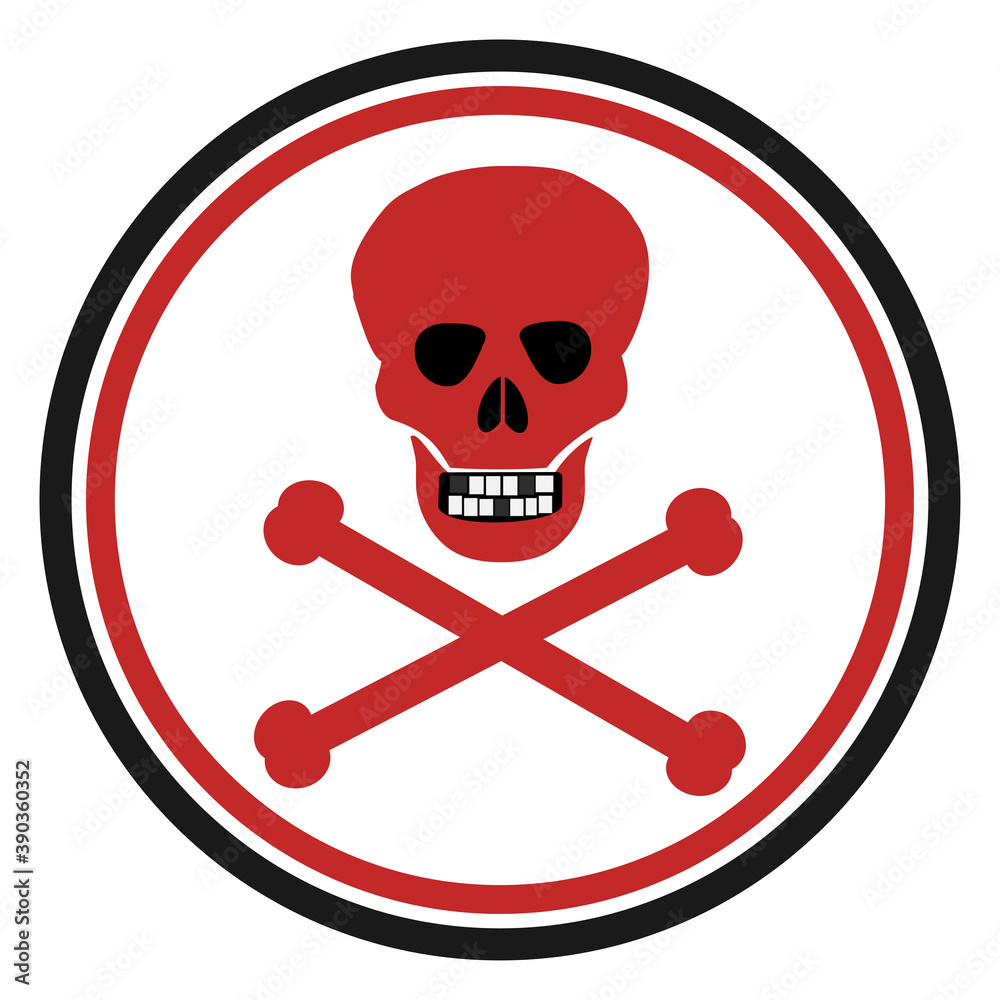 Red round danger sign with skull and crossbones symbol. Deadly danger ...