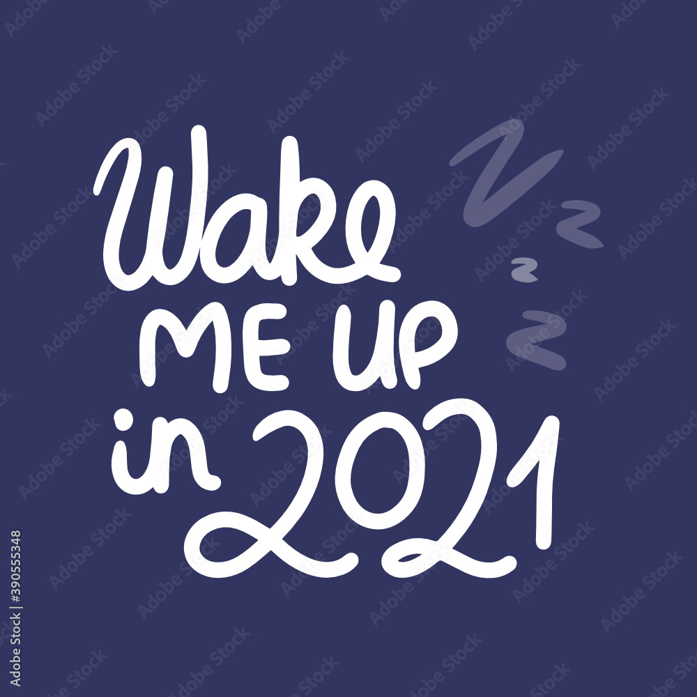 Vector card with a lettering WAKE ME UP IN 2021. Brush calligraphy banner. For motivation cards, invitations, prints etc.