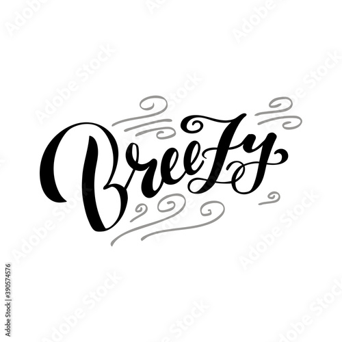 Vector illustration of breezy brush lettering for banner, flyer, poster, clothes, postcard, logo, advertisement, book cover design. Handwritten text for template, signage, billboard, print, décor 
