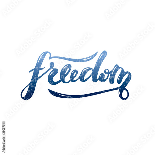 Vector illustration of freedom handwritten lettering for banner, postcard, poster, clothes, logo, advertisement design. Text for template, signage, billboard, printing. Imitation of brushpen lettering