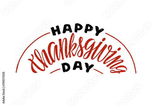 Vector illustration of happy Thanksgiving Day lettering for banner, signage, poster, greeting card, shop advertisement, souvenirs design. Handwritten red and black text with texture 
