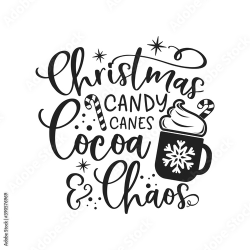 Christmas candy canes cocoa and chaos positive slogan inscription. Christmas postcard, New Year, banner lettering. Illustration for prints on t-shirts and bags, posters, cards. Christmas phrase.