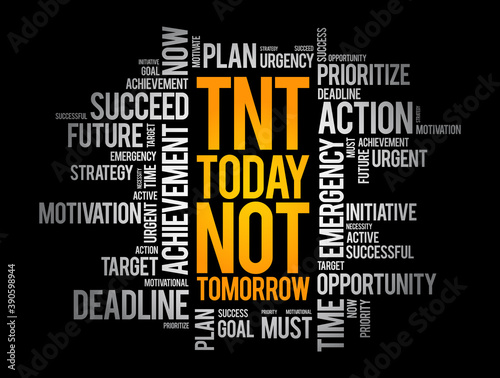 TNT - Today Not Tomorrow word cloud, business concept background