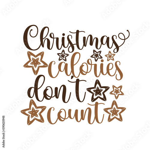 Christmas calories don't count - funny diet phrase for Chrsitmas. Good for T shirt print, poster, card, mug, and gift design.