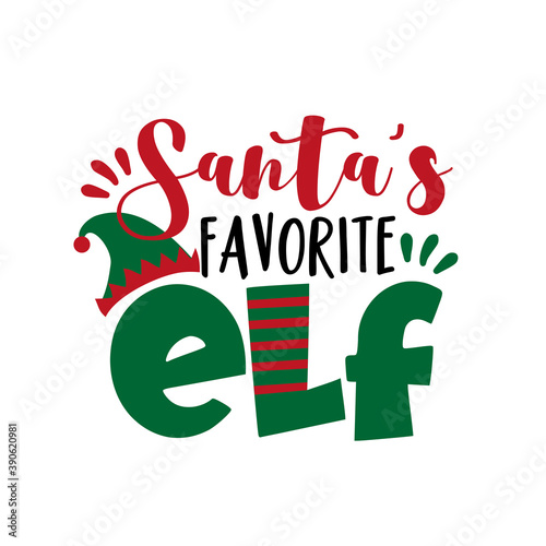 Santa's favorite ELF - funny Christmas design, with elf hat. 
Good for baby and child clothes, poster, banner, mug, and gift decortaion.