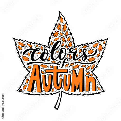 Colors of Autumn hand-drawn lettering in shape of a tree leaf. Seasonal typography for poster, social media, or print. Vector phrase isolated on white background with outline doodle elements.