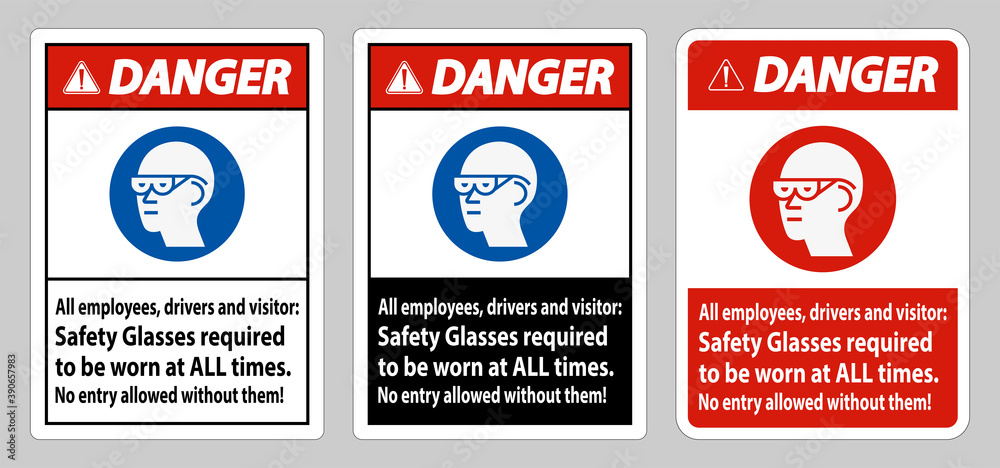 Naklejka premium Danger Sign All Employees, Drivers And Visitors,Safety Glasses Required To Be Worn At All Times