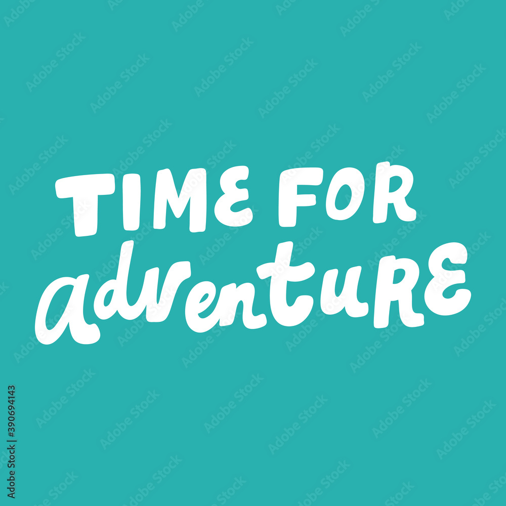 Time for Adventure. Hand drawn lettering logo for social media content Time for Adventure. Hand drawn lettering logo for social media content