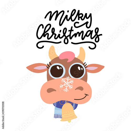 Print for poster with hand drawn lettering - Milky Christmas. Christmas cute cartoon cow head with scarf. New Year 2021 greeting card. Flat hand drawn vector illustration