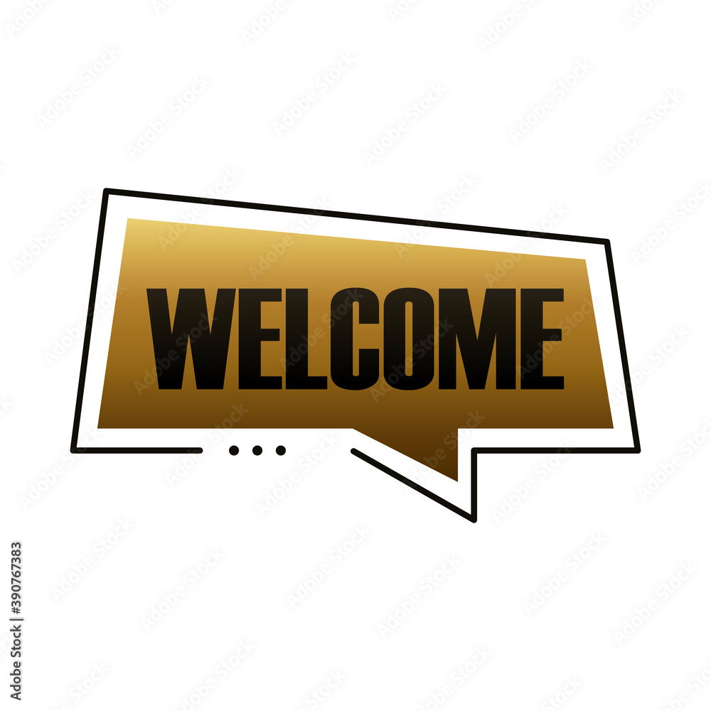 welcome label lettering in golden speech bubble welcome label lettering in golden speech bubble
