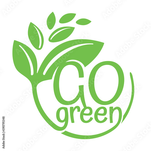 Go Green slogan in emblem - eco-friendly stamp for environmental protection organization - isolated vector logo, motivation eco icon, sticker