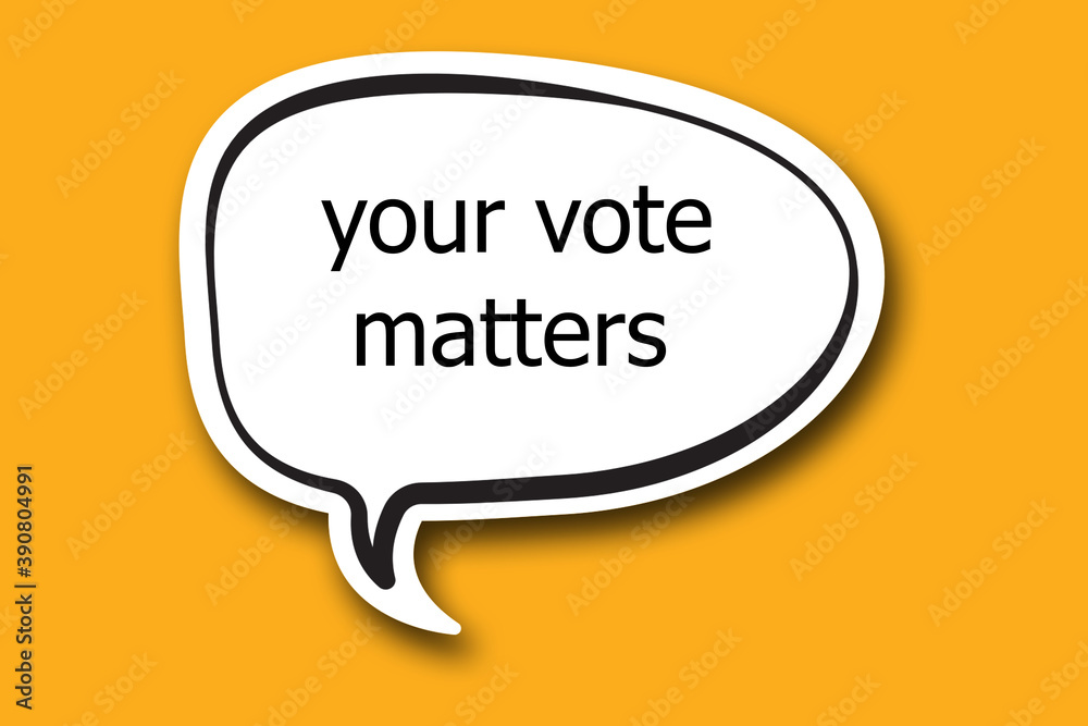 your vote mattesrs word written talk bubble your vote mattesrs word written talk bubble