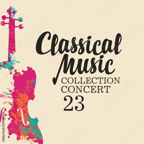 Poster of a classical music concert. Vector poster, flyer, invitation, ticket or advertising banner with an abstract violin in the form of bright paint spots and splashes