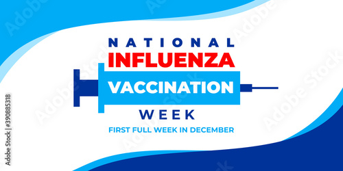 NATIONAL INFLUENZA VACCINATION WEEK. Vector banner, poster, card for social media with the text national influenza vaccination week, first full week in december.