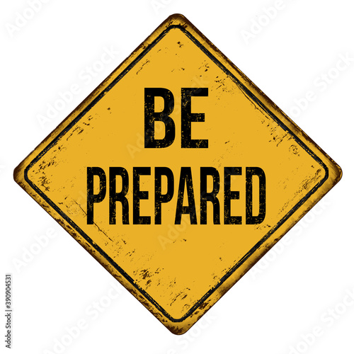 Be prepared vintage rusty metal sign
