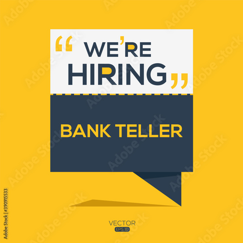 creative text Design (we are hiring Bank teller),written in English language, vector illustration.