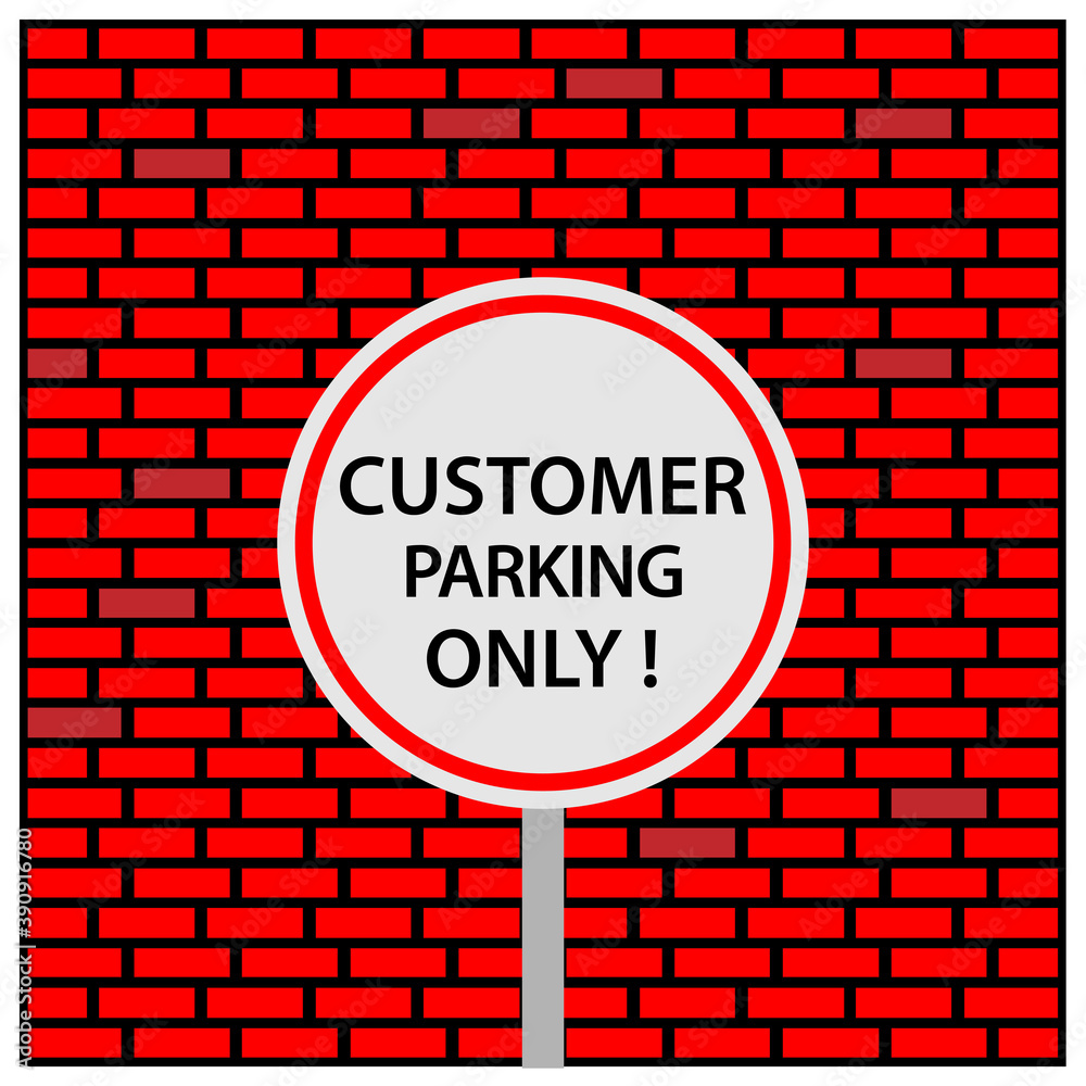 Fototapeta premium Customer parking only Sign. Vector Illustration on Brick wall background. 