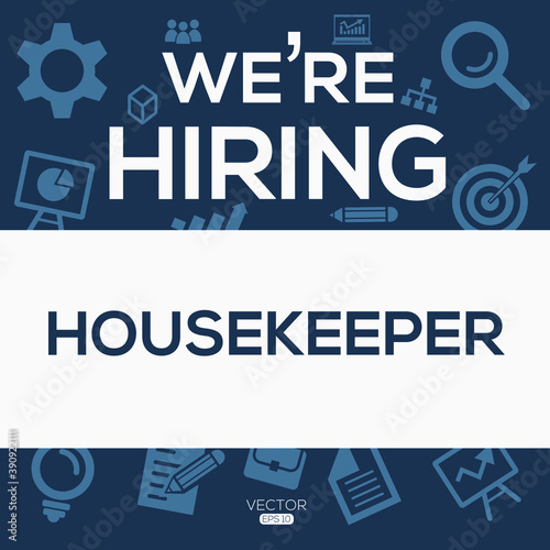 creative text Design (we are hiring Housekeeper),written in English language, vector illustration.