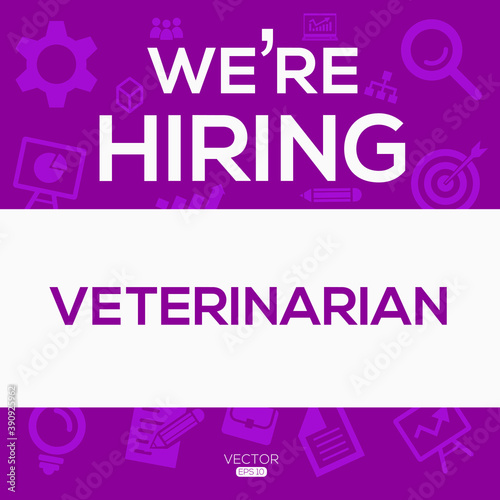 creative text Design (we are hiring Veterinarian),written in English language, vector illustration.
