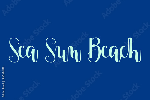 Sea Sun Beach Cursive Calligraphy Cyan Color Text On Blue Background