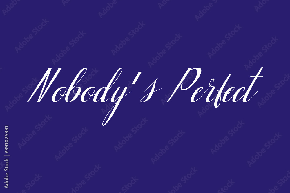 Nobody's Perfect Cursive Typography White Color Text On Dork Blue Background  