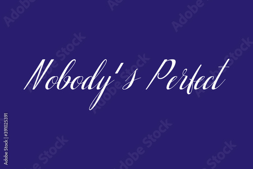 Nobody's Perfect Cursive Typography White Color Text On Dork Blue Background