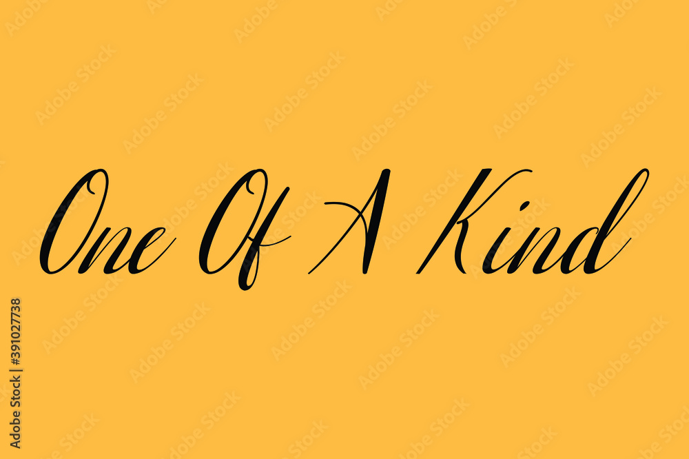 One Of A Kind Cursive Calligraphy Black Color Text On Yellow Background