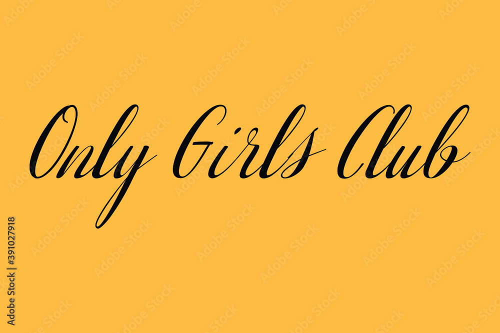 Only Girls Club Cursive Calligraphy Black Color Text On Yellow Background
