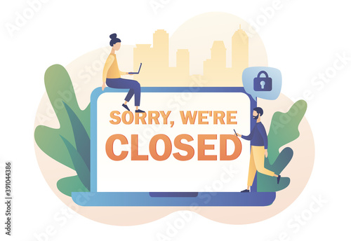 Sorry we are closed - big sign on laptop screen. Closed establishments, cafe, shop, store, salon through bankrupt, crisis, quarantine, pandemic. Modern flat cartoon style. Vector illustration	