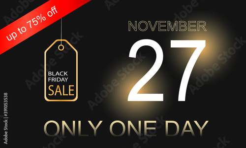 November 27 Black Friday sale banner. Luxury design with gold label against black background. Sale only one day