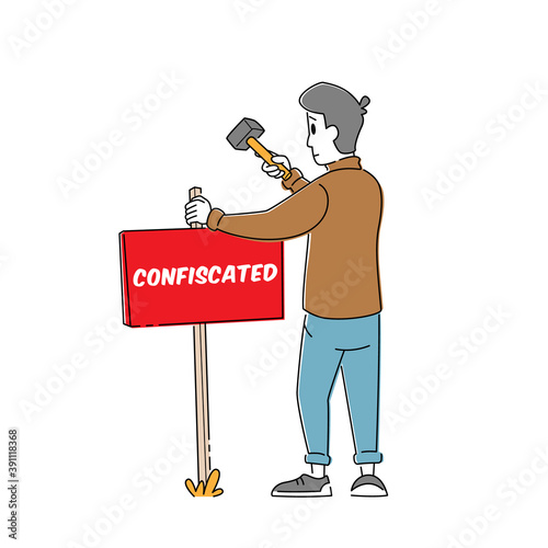 Character Set Up Signboard for Confiscated Property. Bailiff Occupation, Bankruptcy, Financial Problems, Economy Crisis