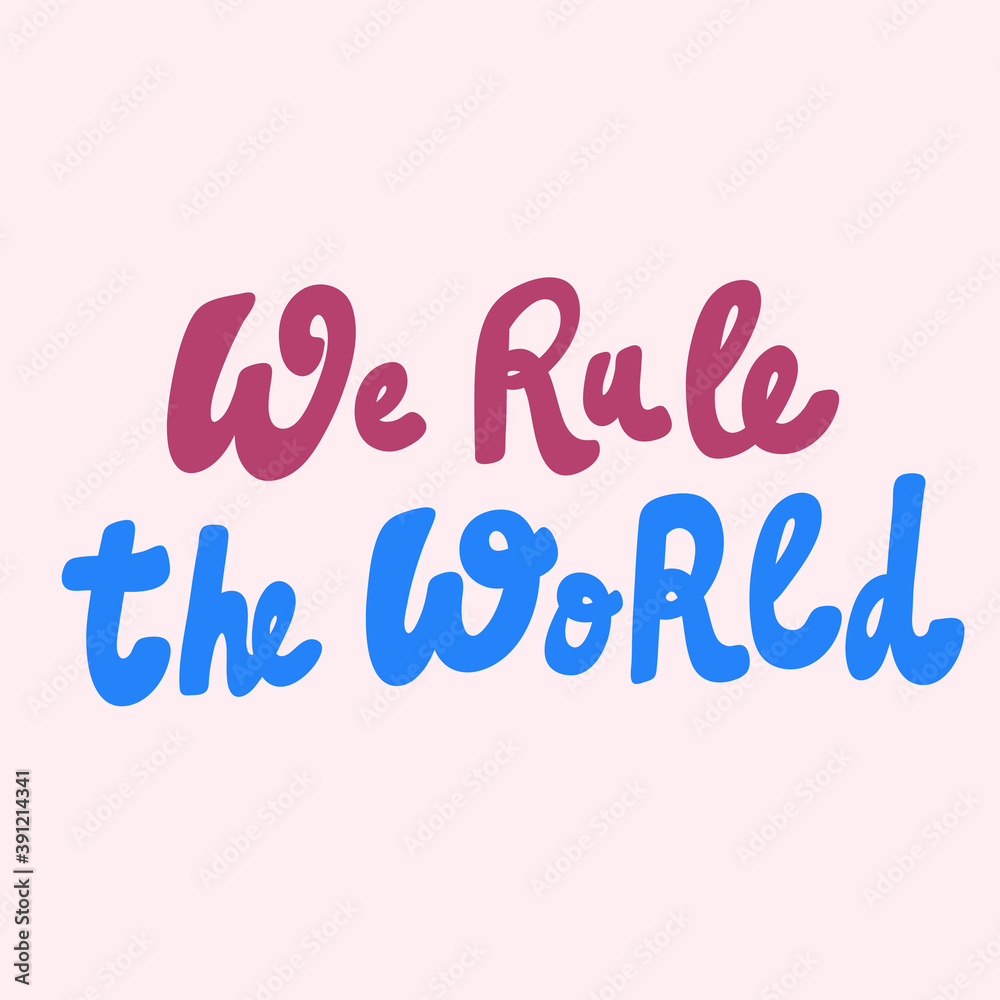 We Rule The World. Hand drawn lettering logo for social media content