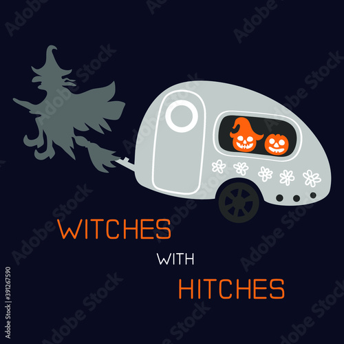 itches with hitches - halloween illustration with flying witch on broomstick and camper with baby pumpkins on nightly black background. Hand drawn vector design for card, poster, shirt, flyer