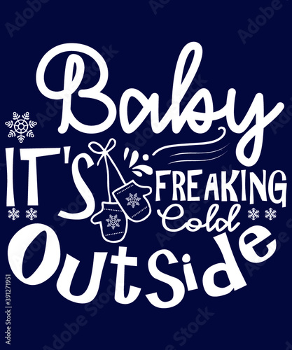 Baby It's Freaking Cold Outside Christmas SVG, Silhouette and cricut Cut Cutting file, Drink UP Grinches It's Christmas, svg files, Drink up Grinches  photo