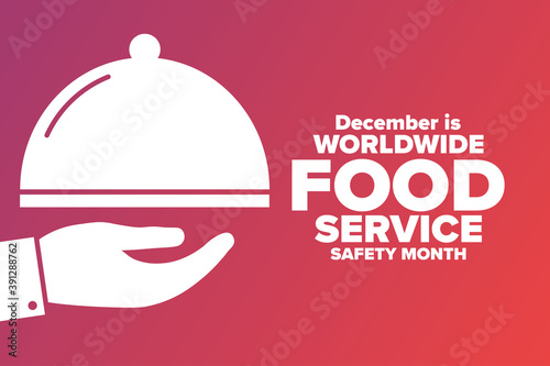December is Worldwide Food Service Safety Month. Holiday concept. Template for background, banner, card, poster with text inscription. Vector EPS10 illustration.