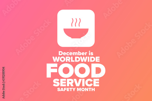 December is Worldwide Food Service Safety Month. Holiday concept. Template for background, banner, card, poster with text inscription. Vector EPS10 illustration.