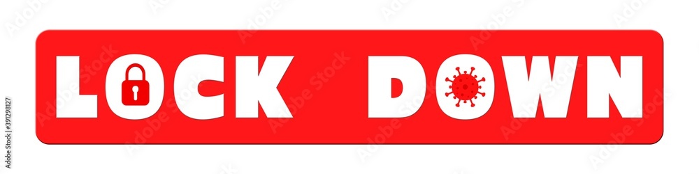LOCK DOWN - white lettering on red surface with closed padlock and virus symbol - board isolated on white background - 3D illustration LOCK DOWN - white lettering on red surface with closed padlock and virus symbol - board isolated on white background - 3D illustration