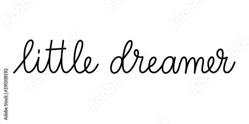 Little dreamer phrase handwritten by one line. Monoline vector text element isolated on white background. Simple inscription. 