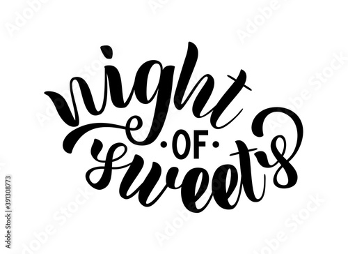 Night of sweets calligraphic text. Handwritten lettering illustration. Brush calligraphy style. Black inscription isolated on white background