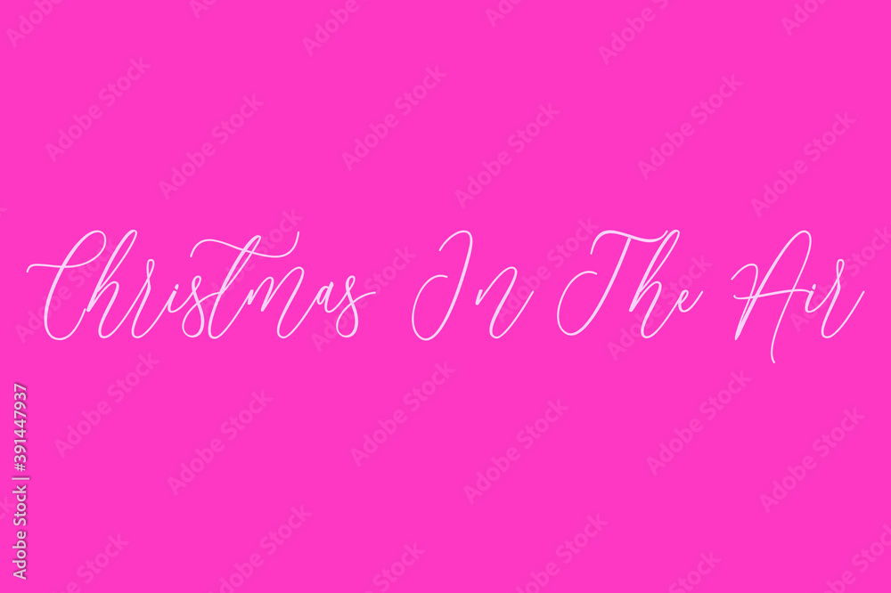 Christmas In The Air Cursive Typography Light Pink Color Text On Dork Pink Background Christmas In The Air Cursive Typography Light Pink Color Text On Dork Pink Background