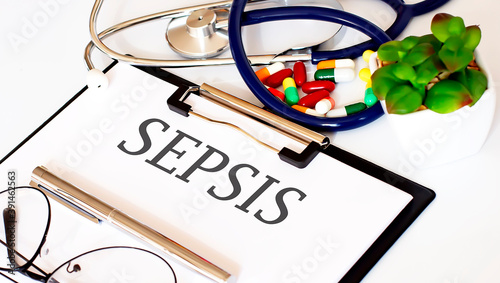 Photos SEPSIS text and Background of Medicaments, Stethoscope