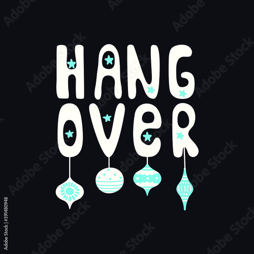 Christmas Hangover, vector illustration with ornaments. Isolated elements on black background. Hand drawn design for card, poster, banner