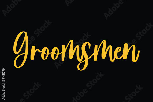 Groomsmen Typography Yellow Color Text On Black Background