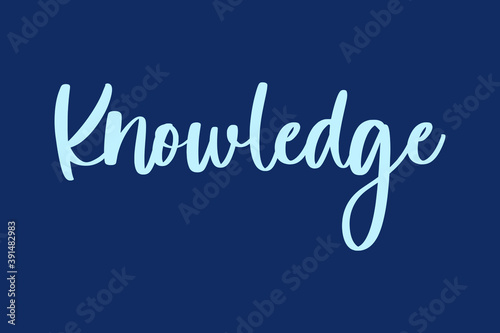 Knowledge. Calligraphy Cyan Color Text On Navy Blue Background