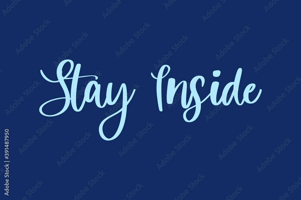 Stay Inside Handwritten Font Cyan Color Text On Navy Blue Background