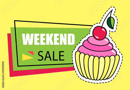 Weekend sale special offer with inscription and cartoon cupcacke with cherry on top. Super sale best price and super quality advertising poster. Sale colored banner. Discount poster template