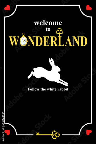 White rabbit runs on black background. Lettering   welcome to wonderland, follow the white rabbit.
