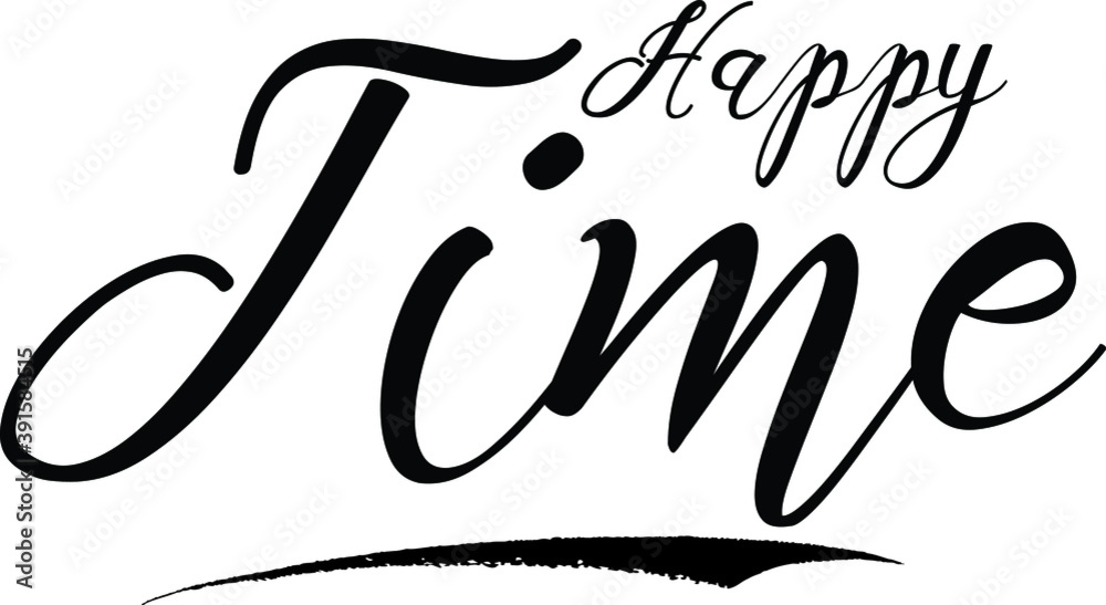 Fototapeta premium Happy Time Bold Calligraphy Black Color Text On White Background