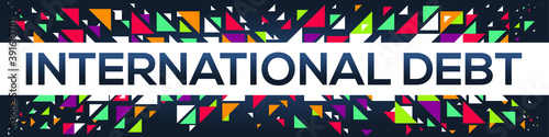 creative colorful (international debt) text design ,written in English language, vector illustration.
