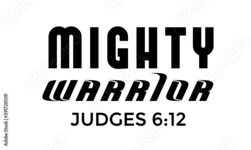Mighty warrior, Christian Faith, Typography for print or use as poster, card, flyer or T Shirt